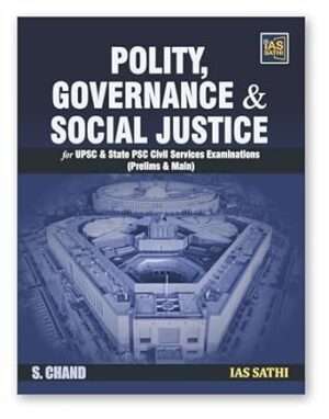 Polity Governance & Social Justice for UPSC & State PSC Civil Services Examinations (Prelims & Main)