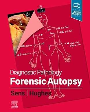 Diagnostic Pathology: Forensic Autopsy 1ed By Mary Ann Sens & Rhome Hughes M.D