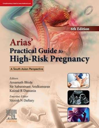 Arias’ Practical Guide to High-Risk Pregnancy: A South Asian Perspective, 6e By Amarnath G Bhide