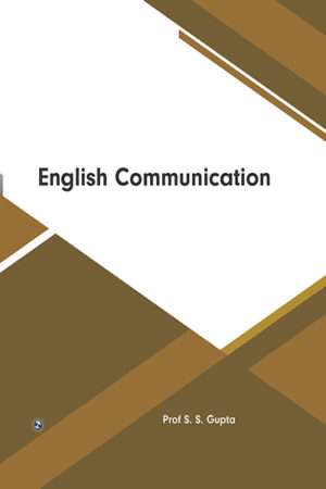 English Communication:Prof S. S. Gupta