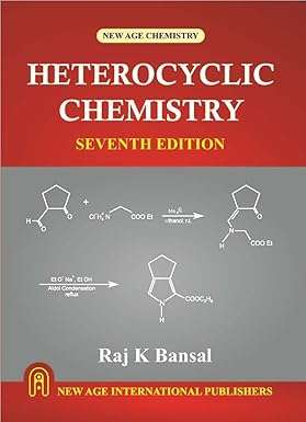 Heterocyclic Chemistry : Bansal, Raj K
