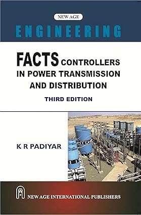 Facts Controllers in Power Transmission and Distribution : Padiyar, K.R