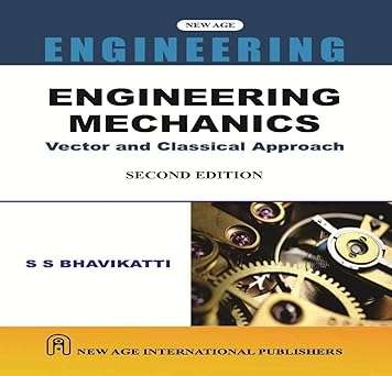 Engineering Mechanics: Vector and Classical Approach (All India) : Bhavikatti, S.S
