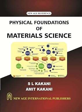 Physical Foundations of Materials Science : Kakani, S.L