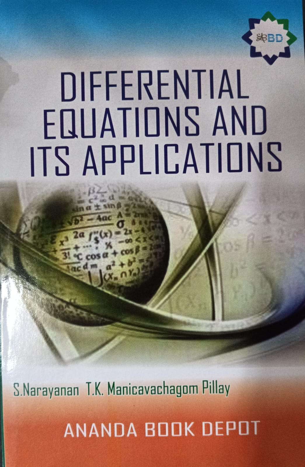 Differential Equations and its Applications : S. Narayanan, T.K. Manicavachagam Pillay