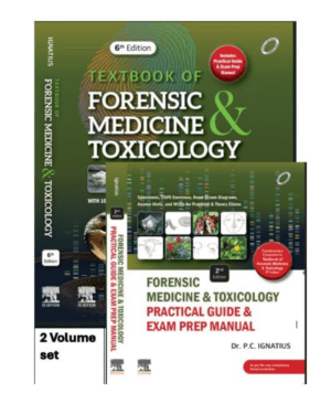 Textbook of Forensic Medicine & Toxicology,6e,Forensic Medicine & Toxicology: Practical Guide & Exam Prep Manual,2e : P.C. Ignatius