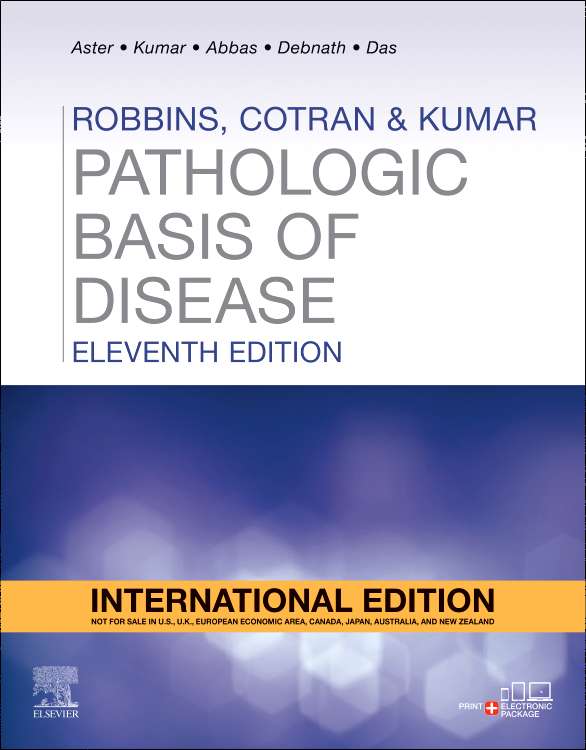 Robbins and Cotran Pathologic Basis of Disease,International Edition,11e : Vinay Kumar,Abul K. Abbas,Jon C. Aster,Jayanta Debnath,Abhijit Das