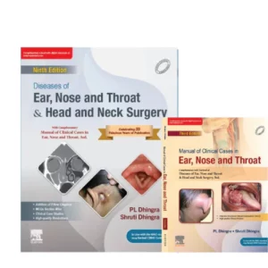 Diseases of Ear, Nose and Throat and Head & Neck Surgery, 9e with Manual of Clinical Cases in Ear, Nose and Throat, 3e : PL Dhingra