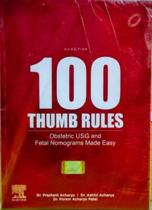 100 Thumb Rules Obstetrics & Fetal Nomograms Made Easy, 3rd Edition : Prasant Acharya