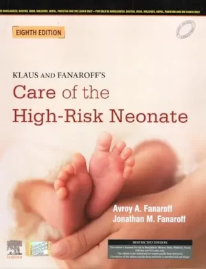 Klaus and Fanaroff's Care of the High-Risk Neonate,8e :  Avroy A. Fanaroff, And, Jonathan M. Fanaroff