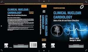 Clinical Nuclear Cardiology: State of the Art and Future Directions,4e : Barry L. Zaret & George A. Beller