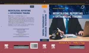 Medicolegal Reporting in Orthopaedic Trauma,4e : Michael A. Foy & Phillip S. Fagg