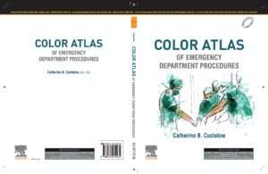 Color Atlas of Emergency Department Procedures,1e : Catherine Custalow