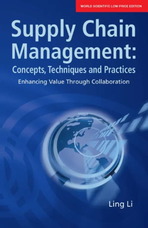 Supply Chain Management: Concepts, Techniques And Practices: Enhancing The Value Through Collaboration : Ling Li