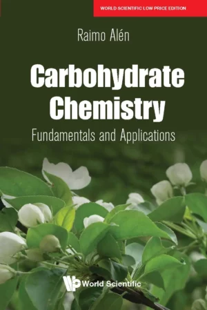 Carbohydrate Chemistry: Fundamentals And Applications : Raimo Alén