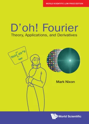 D’oh! Fourier: Theory, Applications, and Derivatives : Mark Nixon