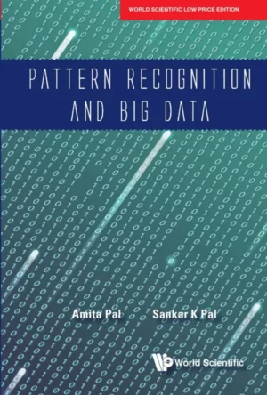 Pattern Recognition And Big Data : Amita Pal and Sankar K Pal (Ed.)