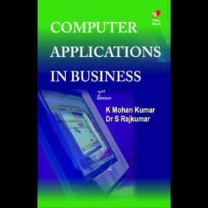 Computer Applications in Business 2e,Mohankumar K Rajkumar S