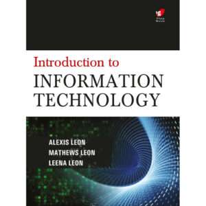 Introduction to Information Technology,Leon & Leon