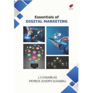 Essentials of Digital Marketing,Chaarlas LJ Patrick Joseph Susairaj