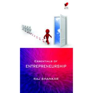 Essentials of Entrepreneurship,Raj Shankar