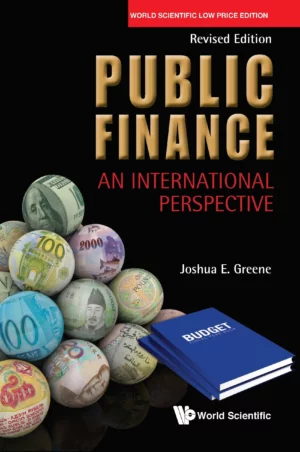 Public Finance: An International Perspective (Revised Edition) : Joshua E. Greene