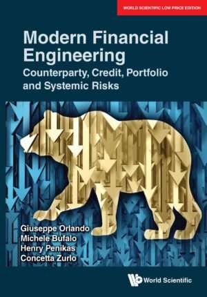 Modern Financial Engineering: Counterparty, Credit, Portfolio and Systemic Risks : Giuseppe Orlando\, Michele Bufalo\, Henry Penikas and Concetta Zurlo