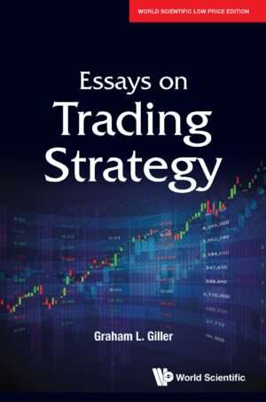 Essays on Trading Strategy : Graham L Giller