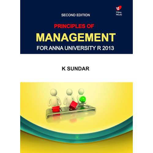 Principles of Management, 2E For Anna university R 2013,Sundar K