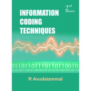 Information Coding Techniques 2e,Avudaiammal R