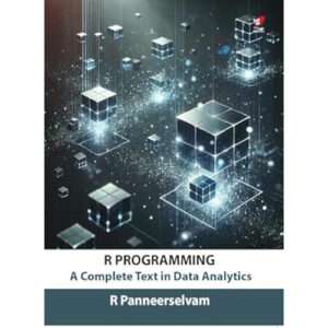 R Programming : A Complete Text in Data Analytics: Panneerselvam R