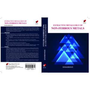 Extractive Metallurgy of Non-ferrous Metals: Raghavan R