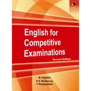 ENGLISH FOR COMPETITIVE EXAMINATIONS 2E: Gopalan R, P K Madhavan & Rajagopalan V