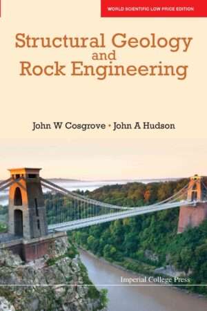 Structural Geology and Rock Engineering : John W Cosgrove & John A Hudson