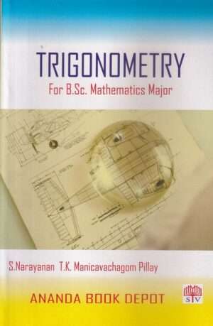 Trigonometry : S. Narayanan, T.K. Manicavachagom Pillay